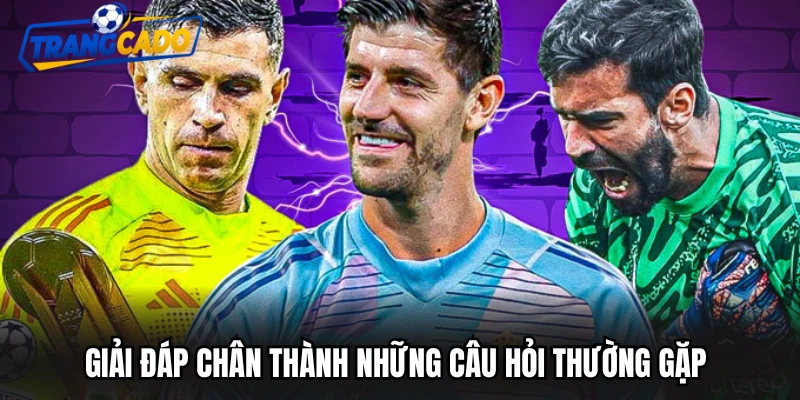 Giải đáp chân thành những câu hỏi thường gặp