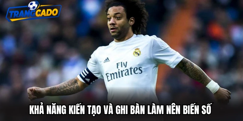 Khả năng kiến tạo và ghi bàn làm nên biến số